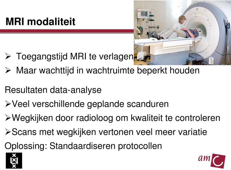 geplande scanduren Wegkijken door radioloog om kwaliteit te controleren