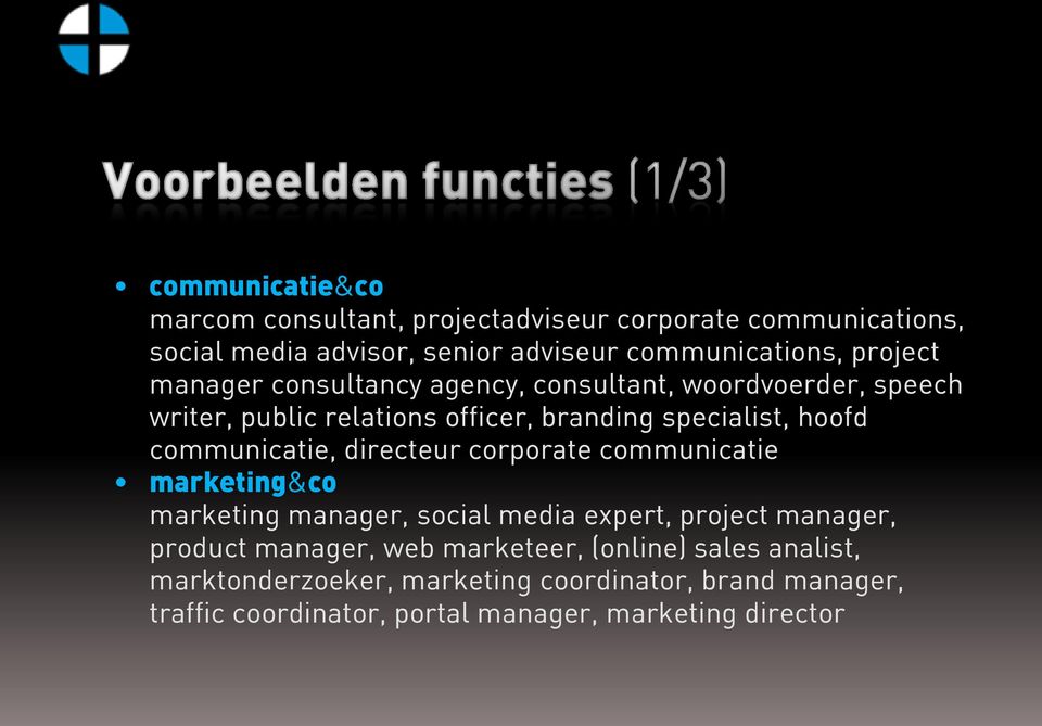 communicatie, directeur corporate communicatie marketing&co marketing manager, social media expert, project manager, product manager,