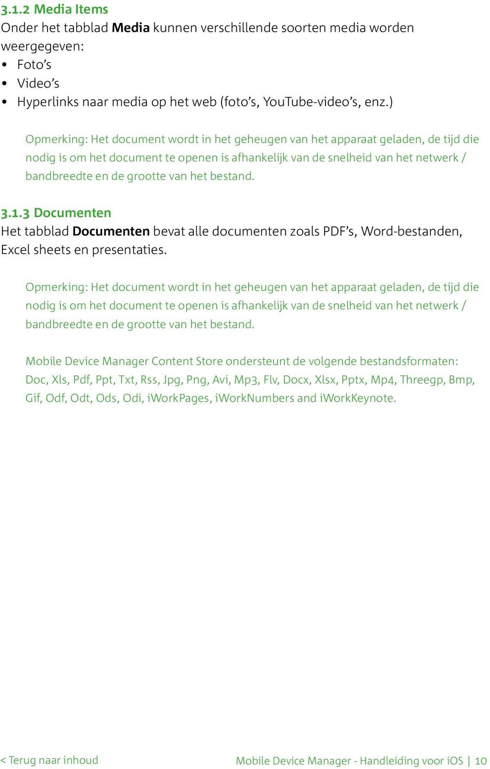 het bestand. 3.1.3 Documenten Het tabblad Documenten bevat alle documenten zoals PDF s, Word-bestanden, Excel sheets en presentaties.