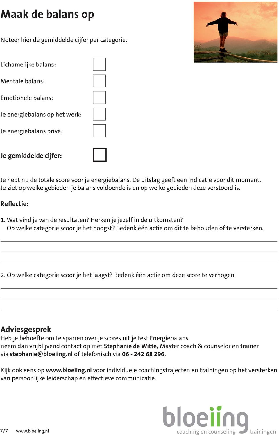 De uitslag geeft een indicatie voor dit moment. Je ziet op welke gebieden je balans voldoende is en op welke gebieden deze verstoord is. Reflectie: 1. Wat vind je van de resultaten?