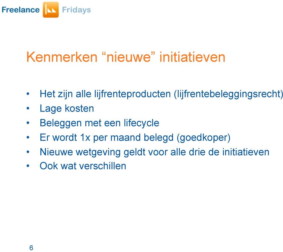 Beleggen met een lifecycle Er wordt 1x per maand belegd