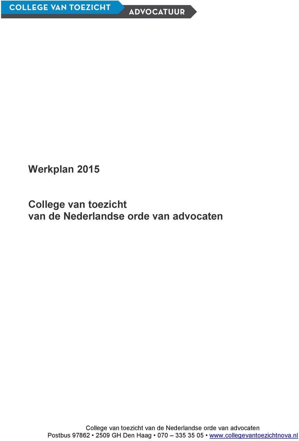 van de Nederlandse orde van advocaten Postbus 97862