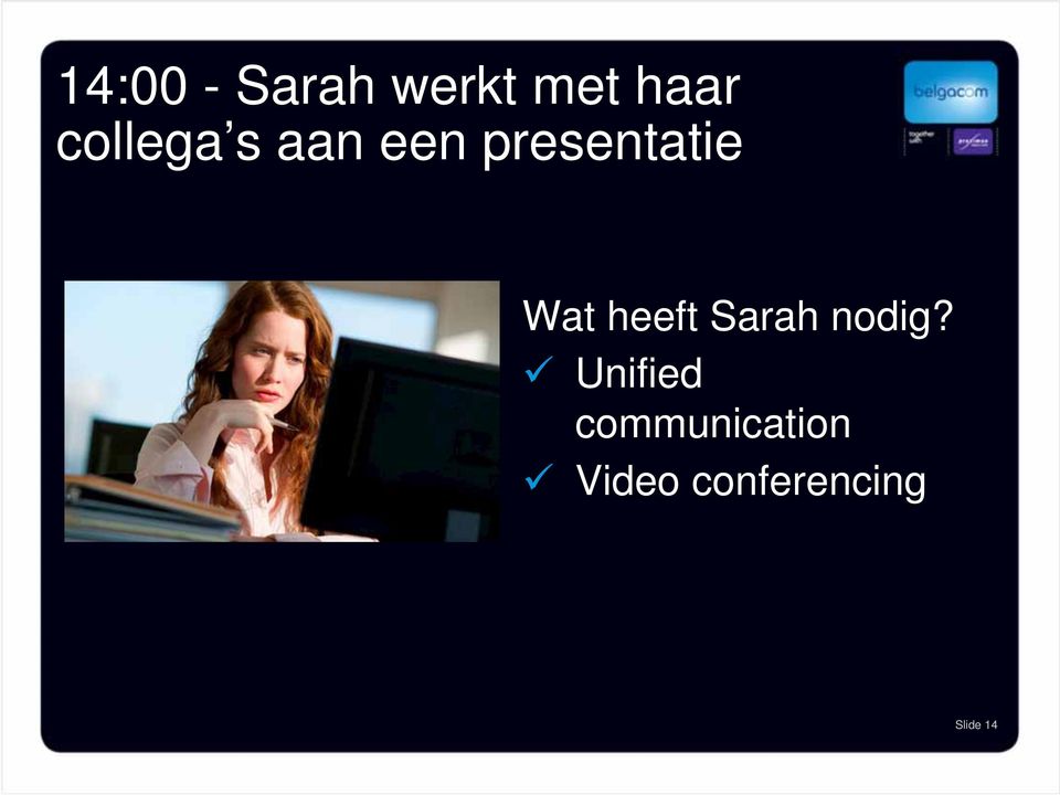 Wat heeft Sarah nodig?