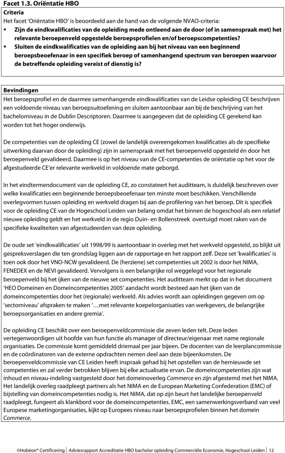 het relevante beroepenveld opgestelde beroepsprofielen en/of beroepscompetenties?