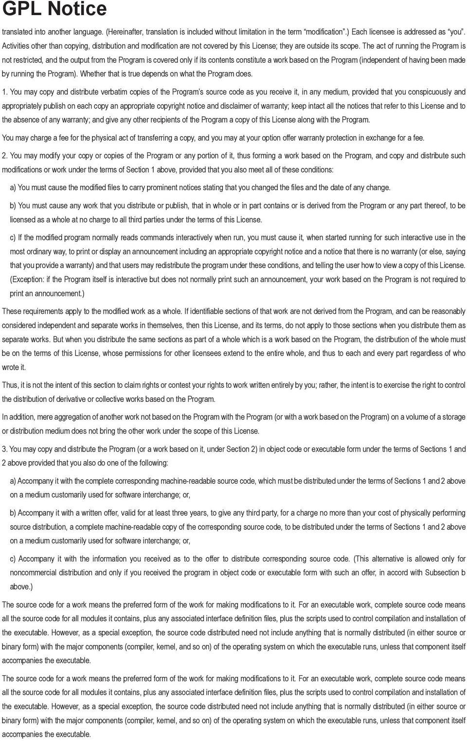 The act of running the Program is not restricted, and the output from the Program is covered only if its contents constitute a work based on the Program (independent of having been made by running