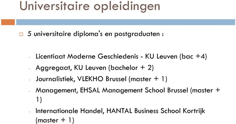 Journalistiek, VLEKHO Brussel (master + 1) - Management, EHSAL Management School