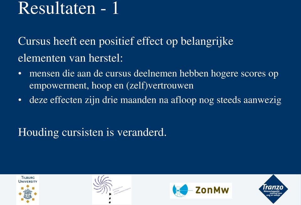 hogere scores op empowerment, hoop en (zelf)vertrouwen deze effecten