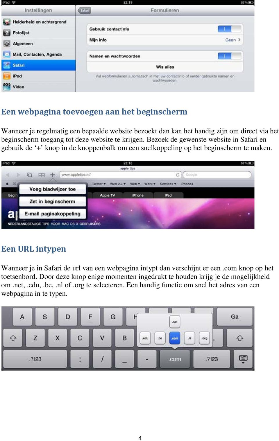 Bezoek de gewenste website in Safari en gebruik de + knop in de knoppenbalk om een snelkoppeling op het beginscherm te maken.