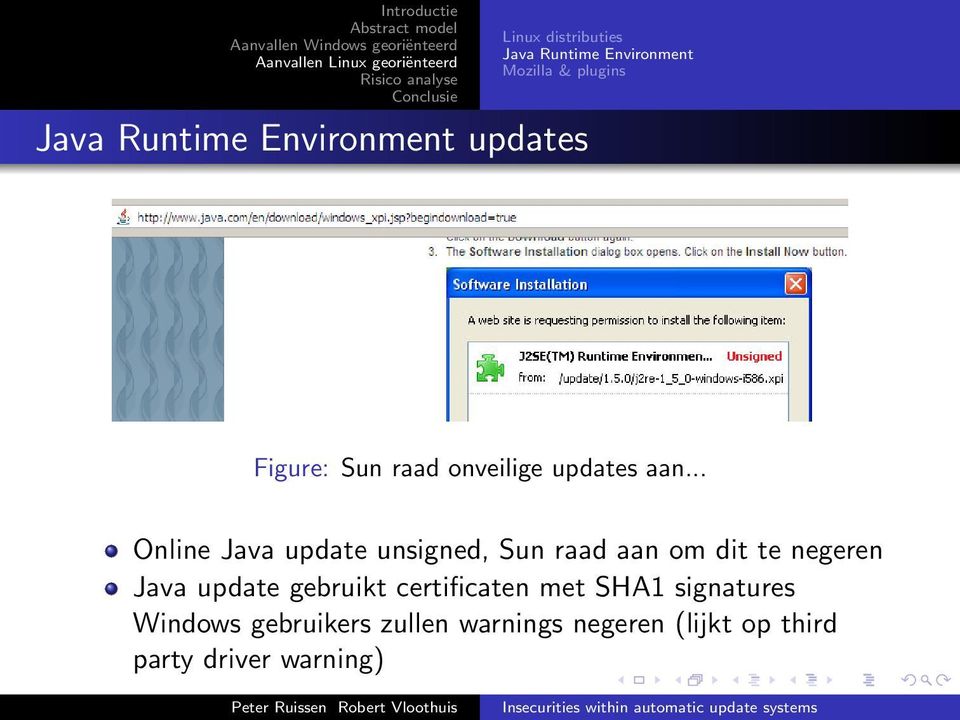 .. Online Java update unsigned, Sun raad aan om dit te negeren Java update