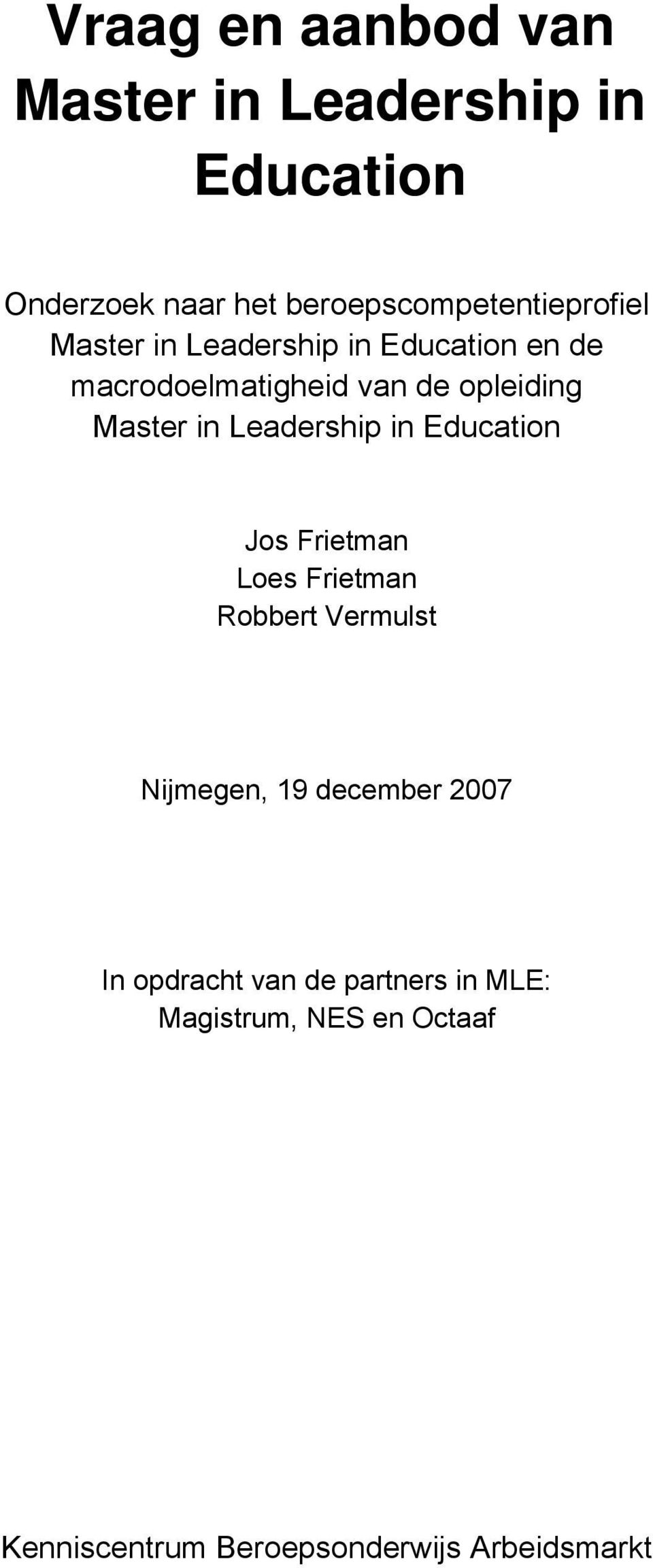opleiding Master in Leadership in Education Jos Frietman Loes Frietman Robbert Vermulst