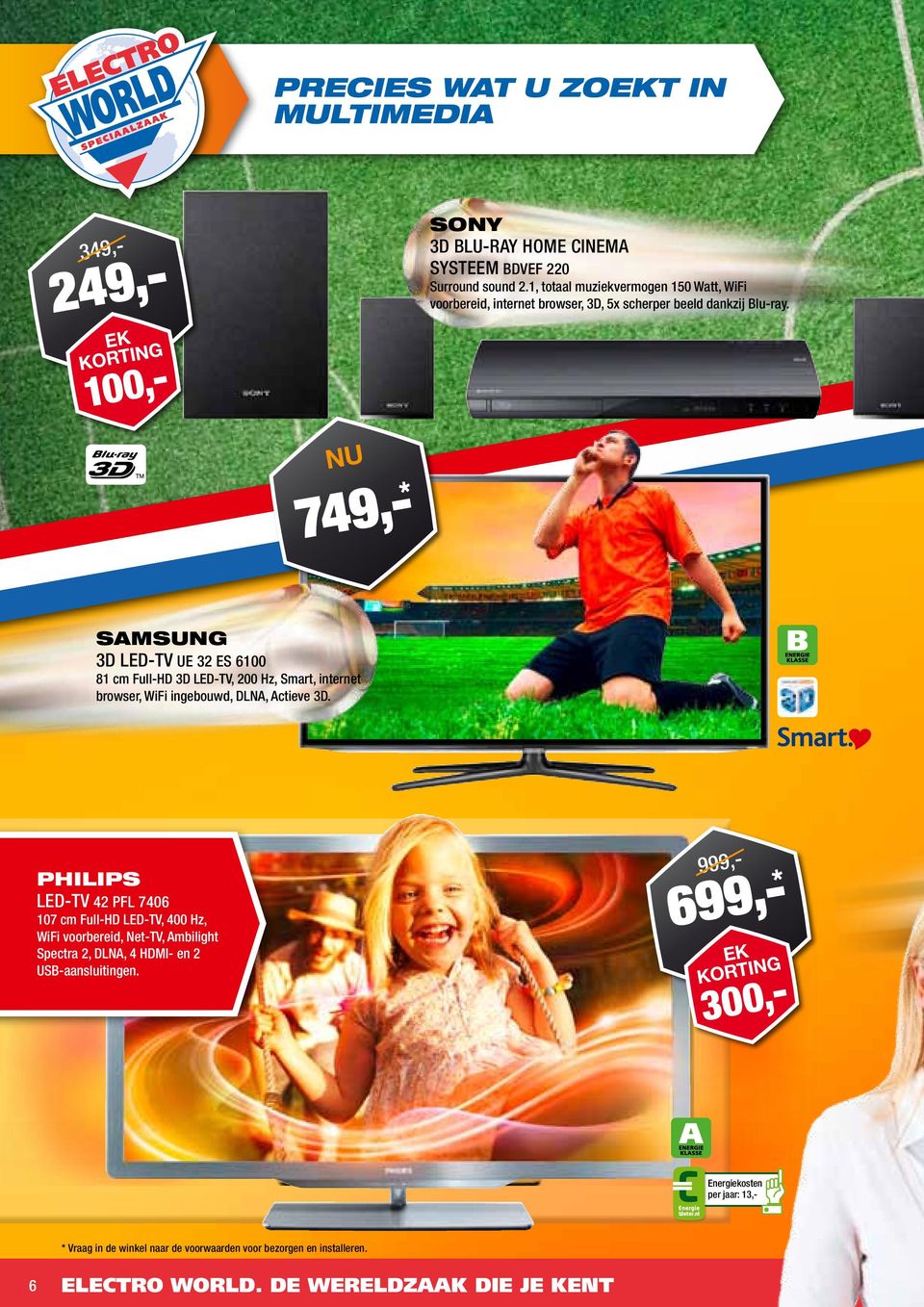 N KRTI 100 74 Samsung 3D LED-TV UE 32 ES 6100 81 cm Full-HD 3D LED-TV 200 Hz Smart internet browser WiFi ingebouwd DLNA Actieve 3D.