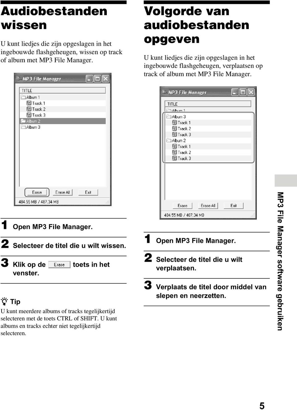 1 Open MP3 File Manager. 2 Selecteer de titel die u wilt wissen. 3 Klik op de toets in het venster.