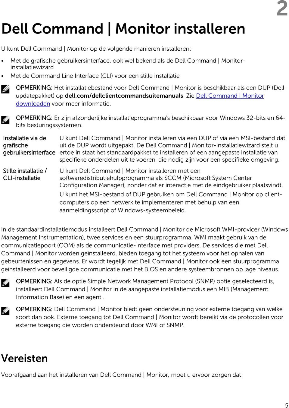 com/dellclientcommandsuitemanuals. Zie Dell Command Monitor downloaden voor meer informatie.