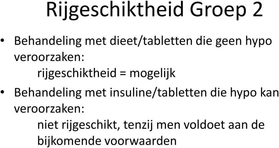 Behandeling met insuline/tabletten die hypo kan