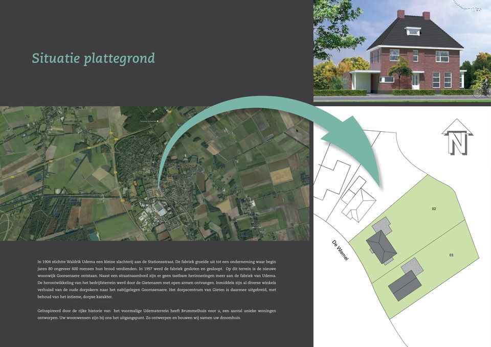 Op dit terrein is de nieuwe woonwijk Goorsenaere ontstaan. Naast een straatnaambord zijn er geen tastbare herinneringen meer aan de fabriek van Udema.