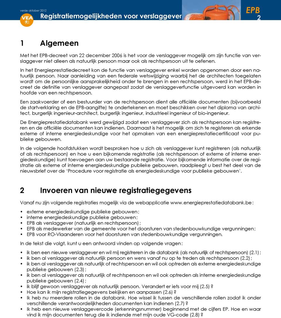 Naar aanleiding van een federale wetswijziging waarbij het de architecten toegelaten wordt om de persoonlijke aansprakelijkheid onder te brengen in een rechtspersoon, werd in het -decreet de