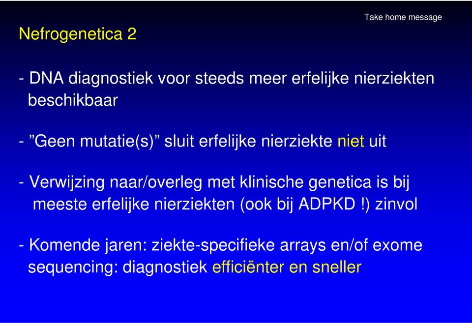 klinische genetica is bij meeste erfelijke nierziekten (ook bij ADPKD!
