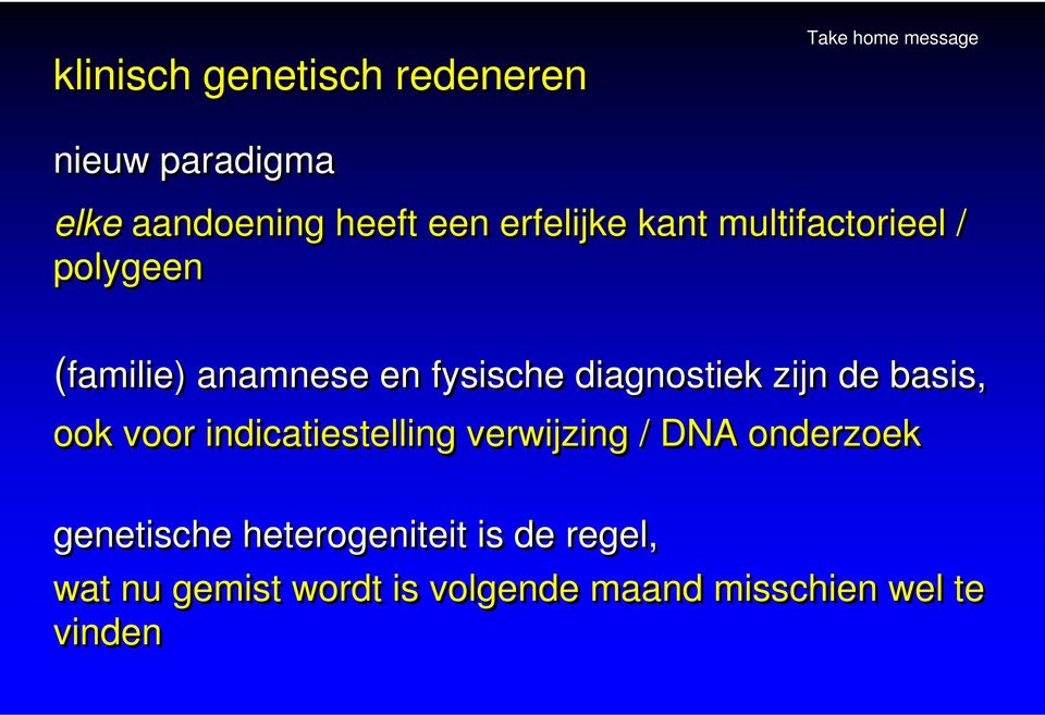 de basis, ook voor indicatiestelling verwijzing / DNA onderzoek genetische
