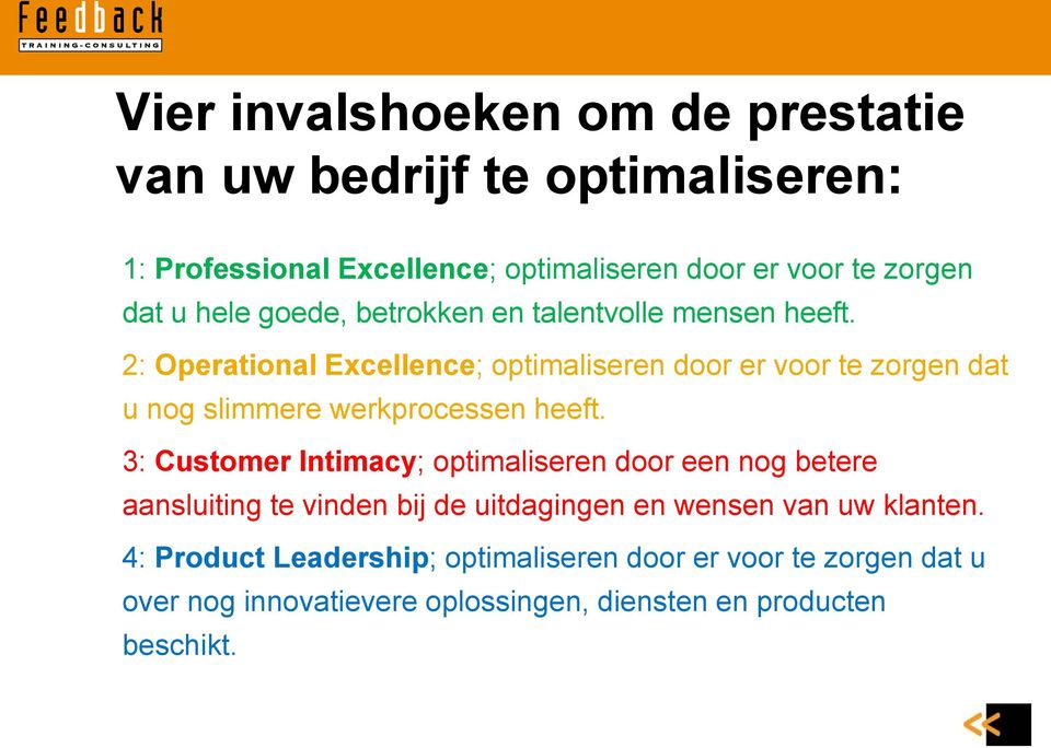 2: Operational Excellence; optimaliseren door er voor te zorgen dat u nog slimmere werkprocessen heeft.