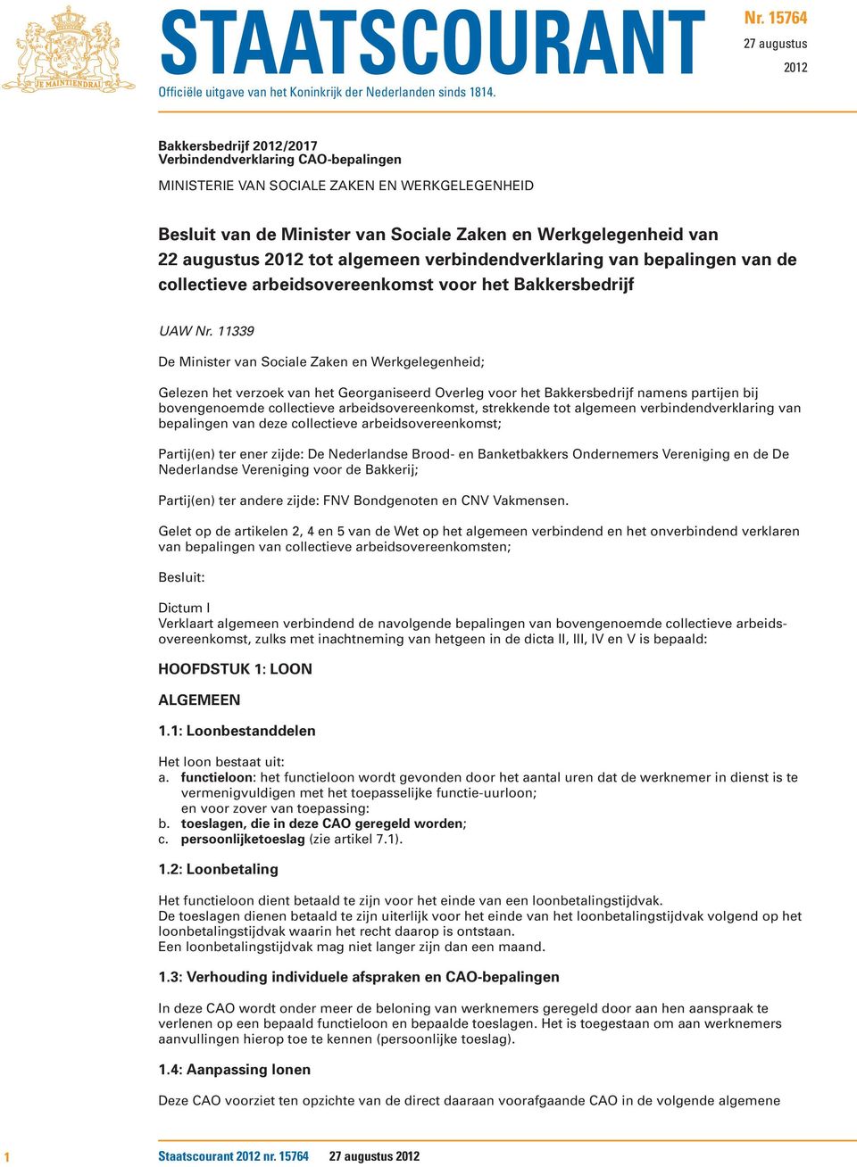 augustus 2012 tot algemeen verbindendverklaring van bepalingen van de collectieve arbeidsovereenkomst voor het Bakkersbedrijf UAW Nr.