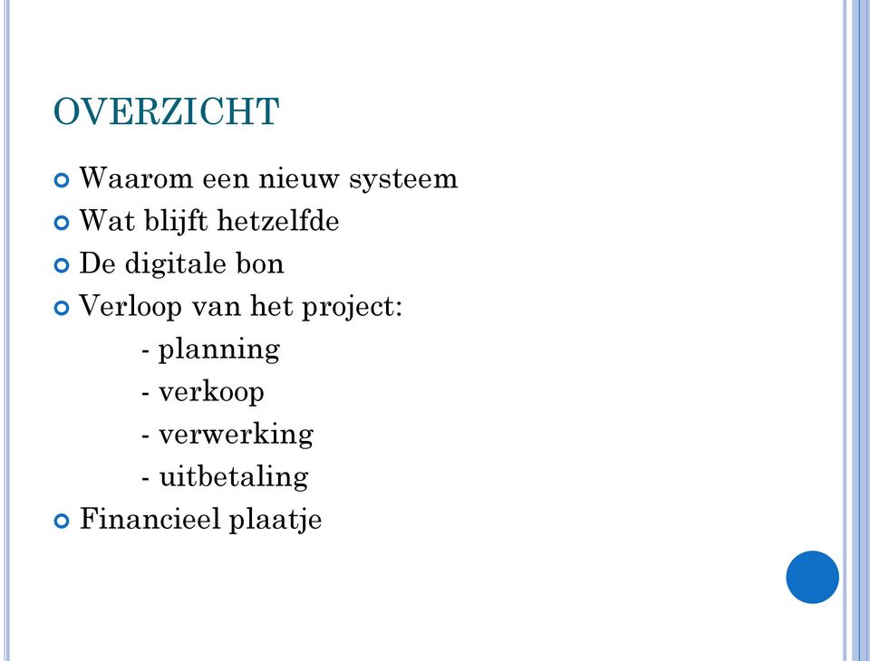 van het project: - planning - verkoop -