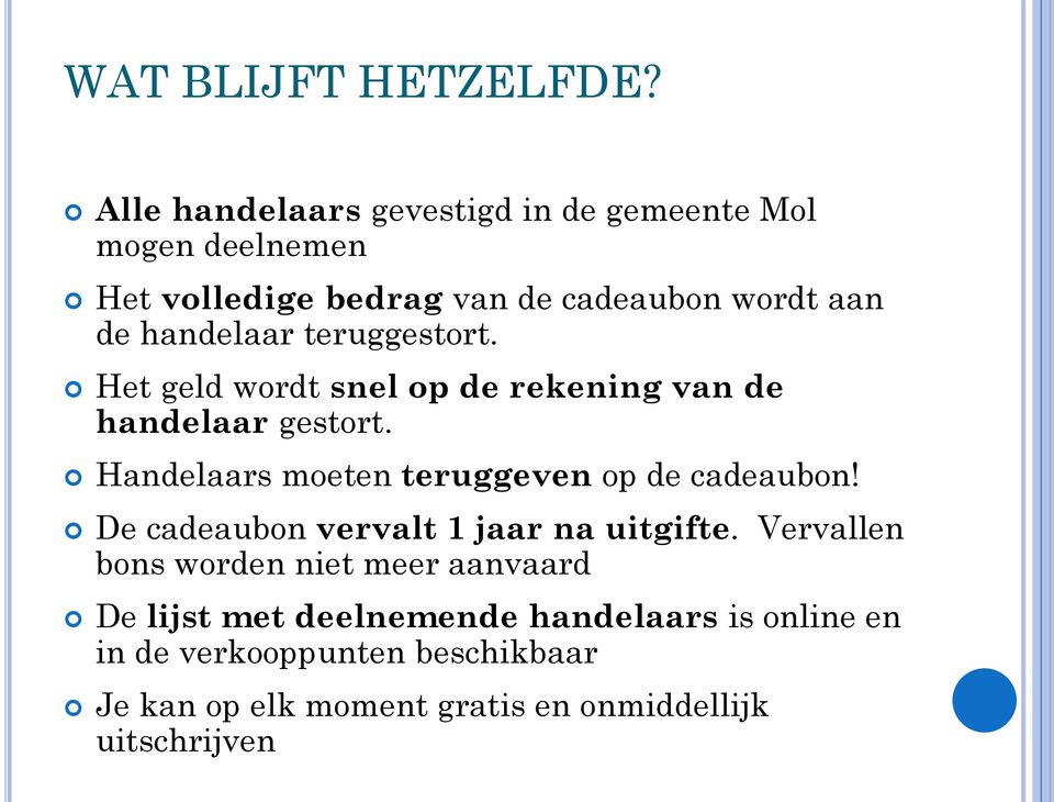 handelaar teruggestort. Het geld wordt snel op de rekening van de handelaar gestort.