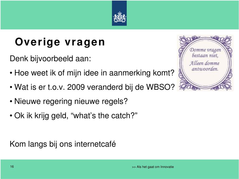 2009 veranderd bij de WBSO?