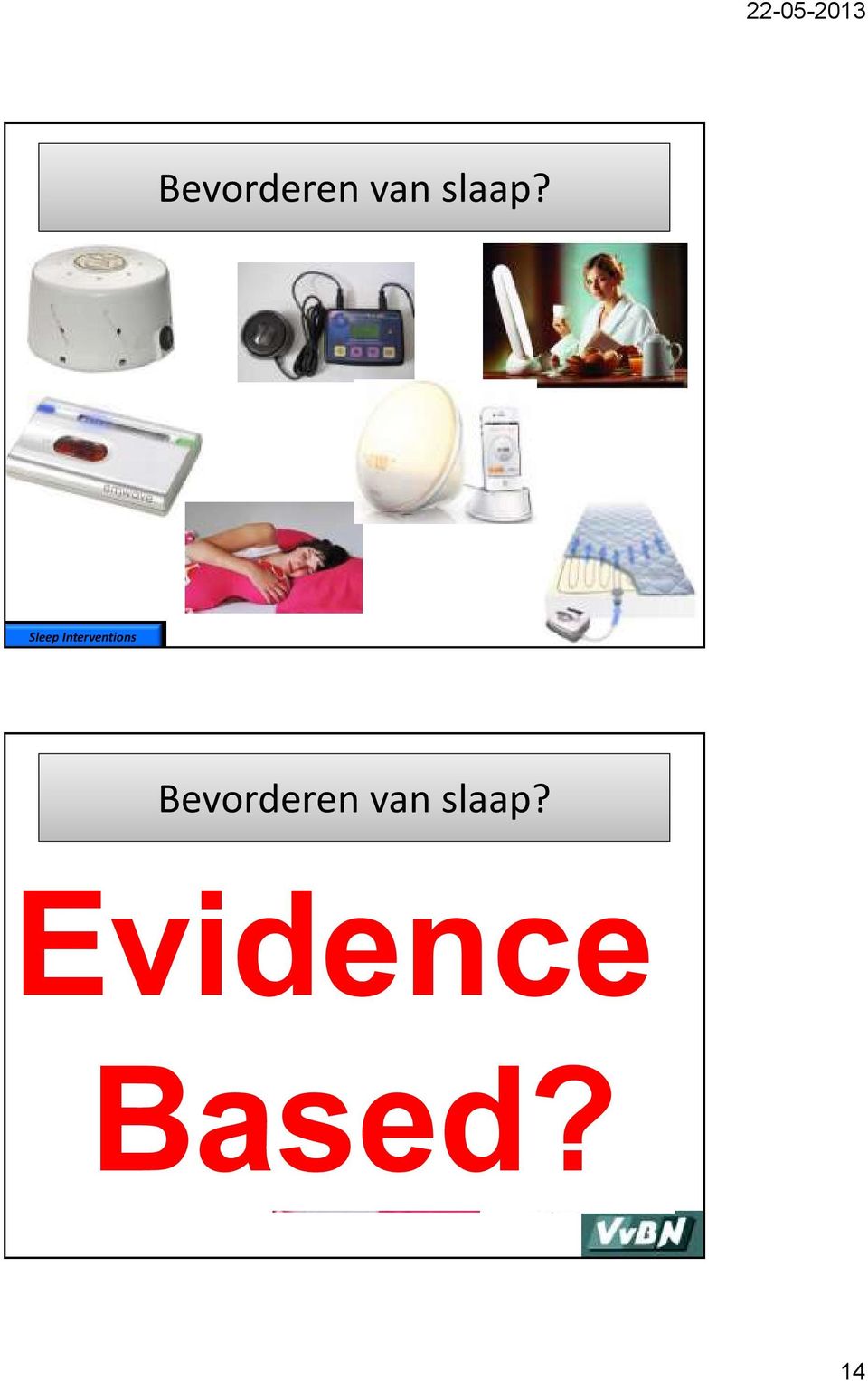 Evidence Based? 14