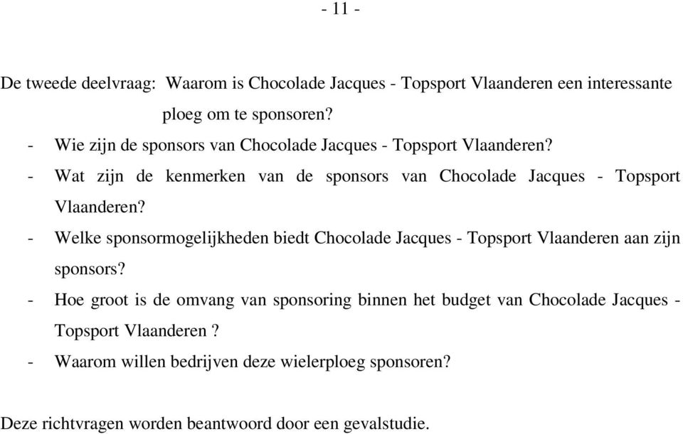 - Wat zijn de kenmerken van de sponsors van Chocolade Jacques - Topsport Vlaanderen?