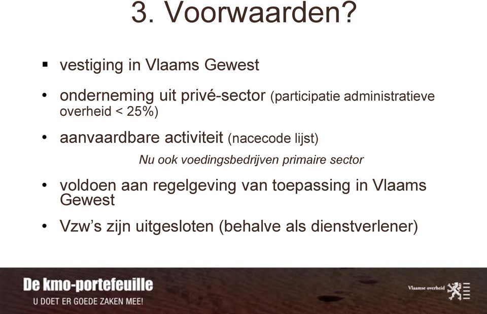 administratieve overheid < 25%) aanvaardbare activiteit (nacecode lijst) Nu