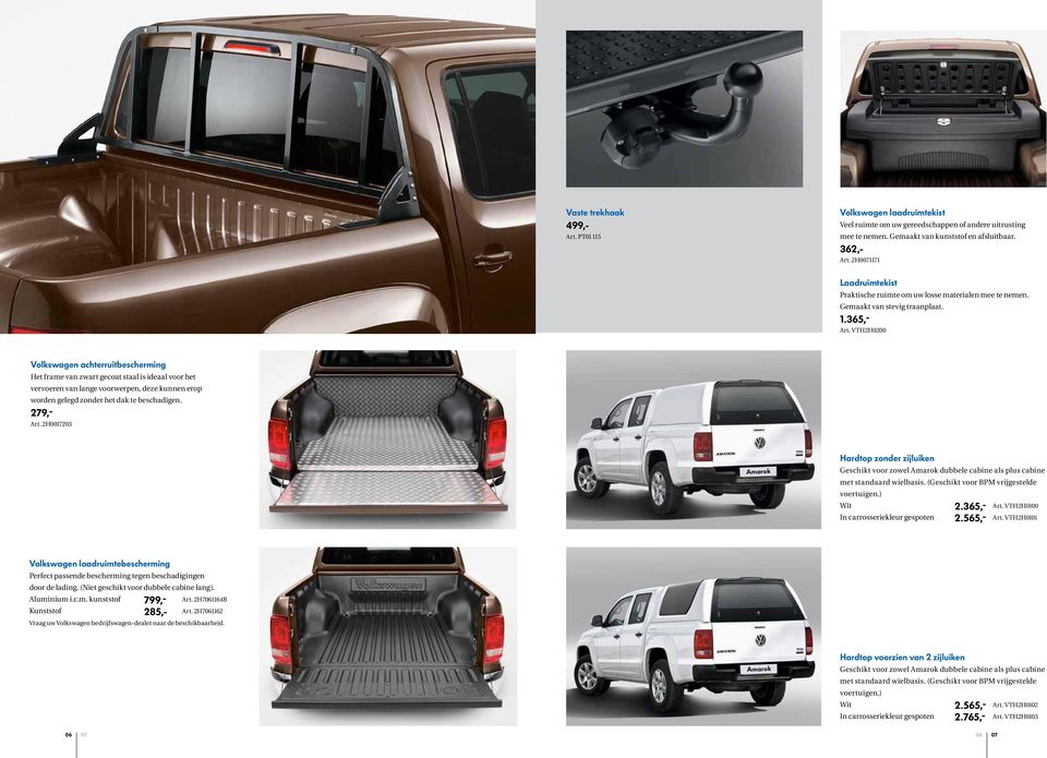 VTH2H0200 Volkswagen achterruitbescherming Het frame van zwart gecoat staal is ideaal voor het vervoeren van lange voorwerpen, deze kunnen erop worden gelegd zonder het dak te beschadigen. 279,- Art.