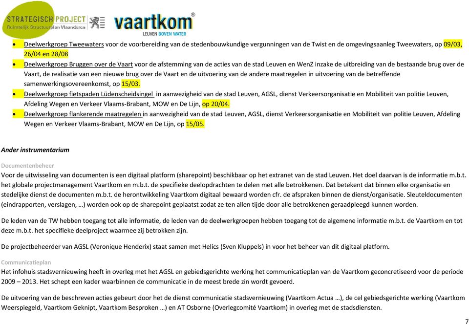 maatregelen in uitvoering van de betreffende samenwerkingsovereenkomst, op 15/03.