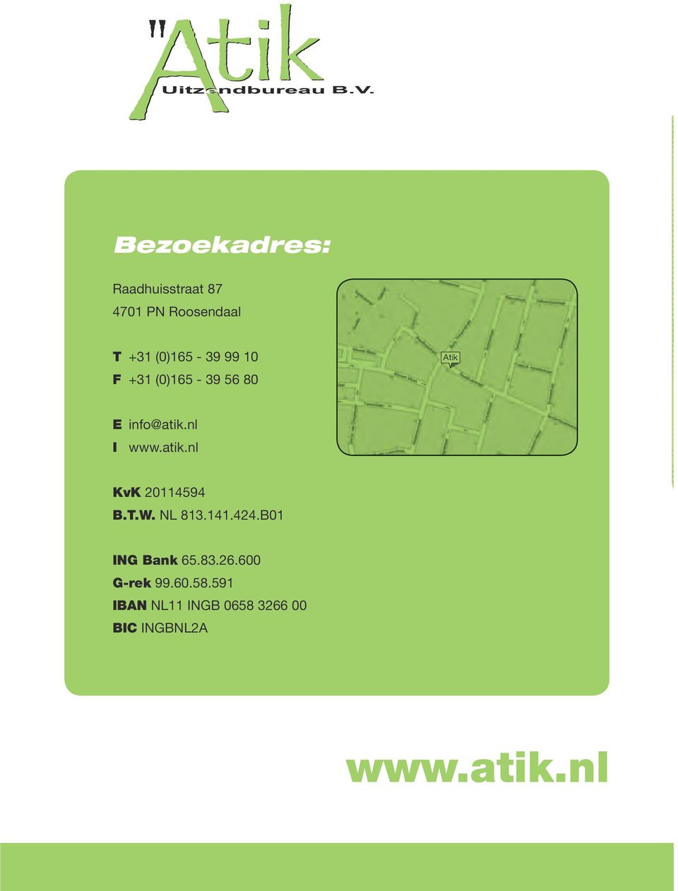 atik.nl KvK 20114594 B.T.W. NL 813.141.424.B01 ING Bank 65.83.26.