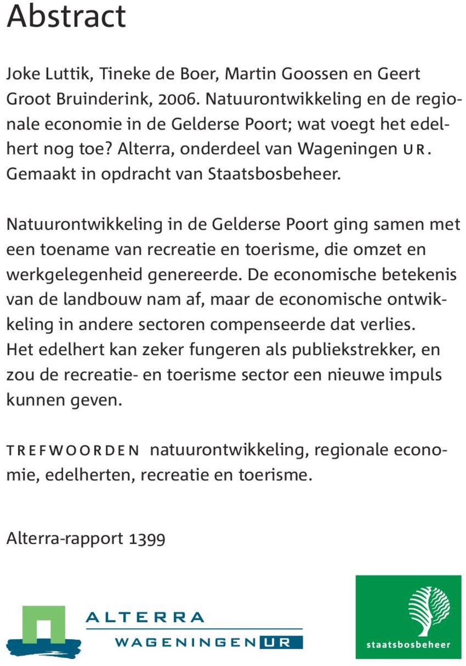 Natuurontwikkeling in de Gelderse Poort ging samen met een toename van recreatie en toerisme, die omzet en werkgelegenheid genereerde.