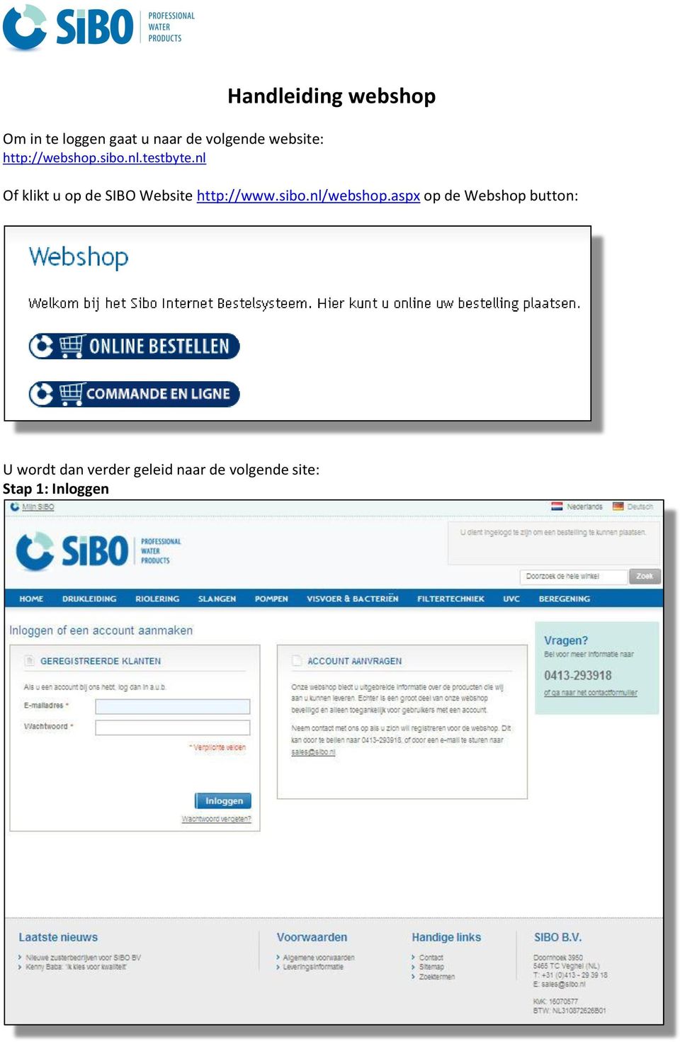 nl Handleiding webshop Of klikt u op de SIBO Website http://www.
