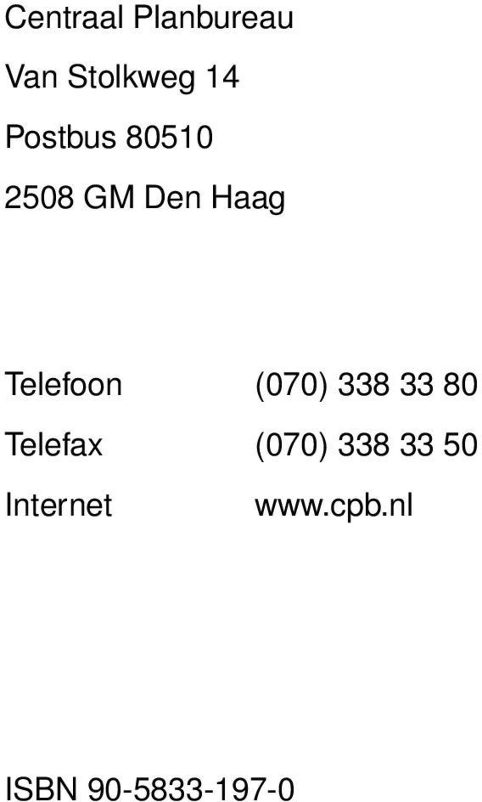 Telefoon (070) 338 33 80 Telefax (070)