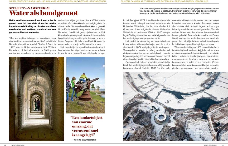Bovendien bijzonder vanwege de unieke manier waarop de Nederlandse kennis van waterbouwkunde is gebruikt.