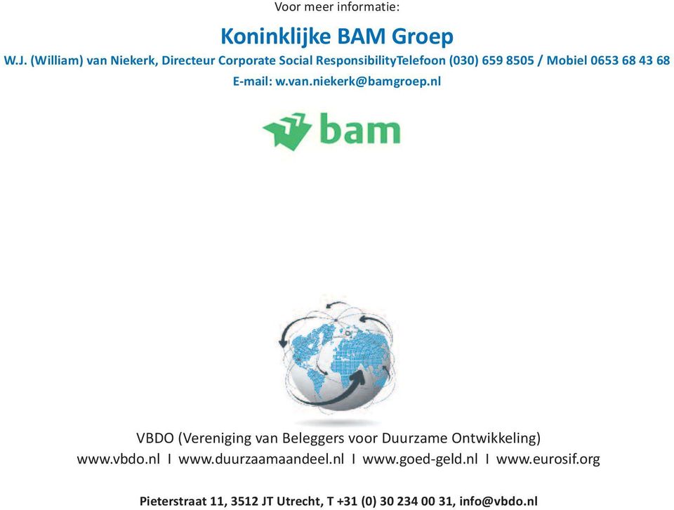 0653 68 43 68 E-mail: w.van.niekerk@bamgroep.
