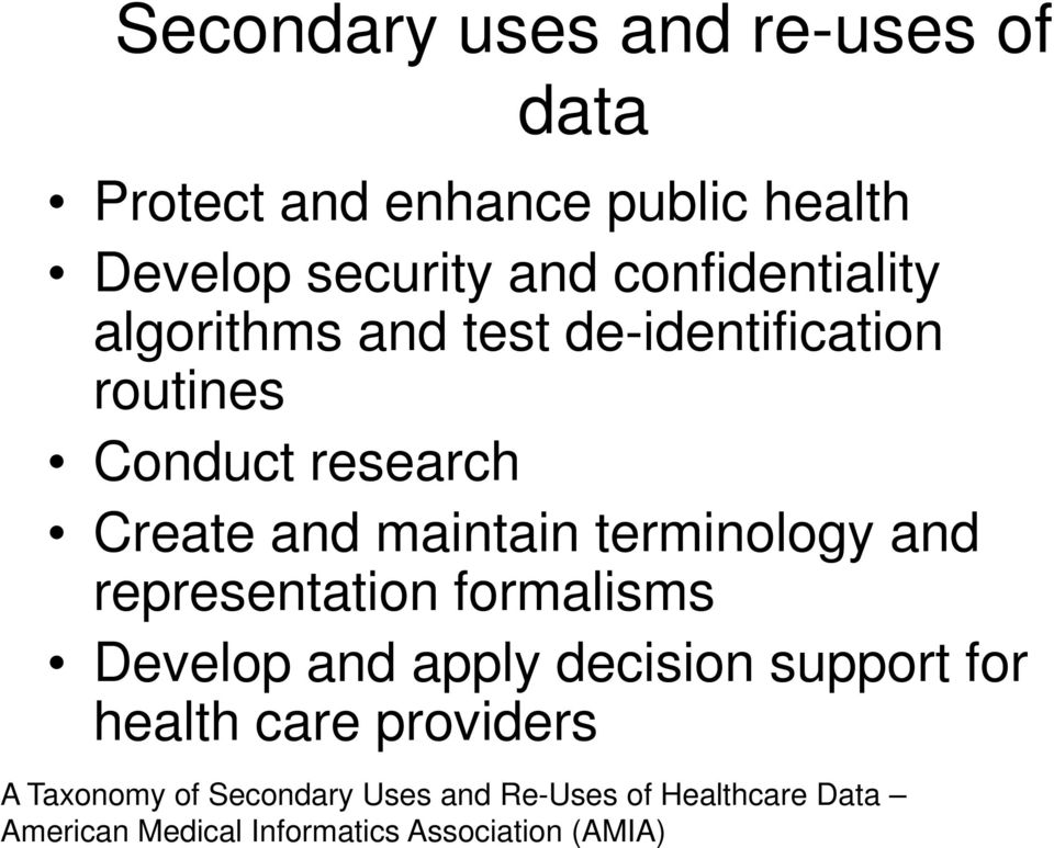 terminology and representation formalisms Develop and apply decision support for health care