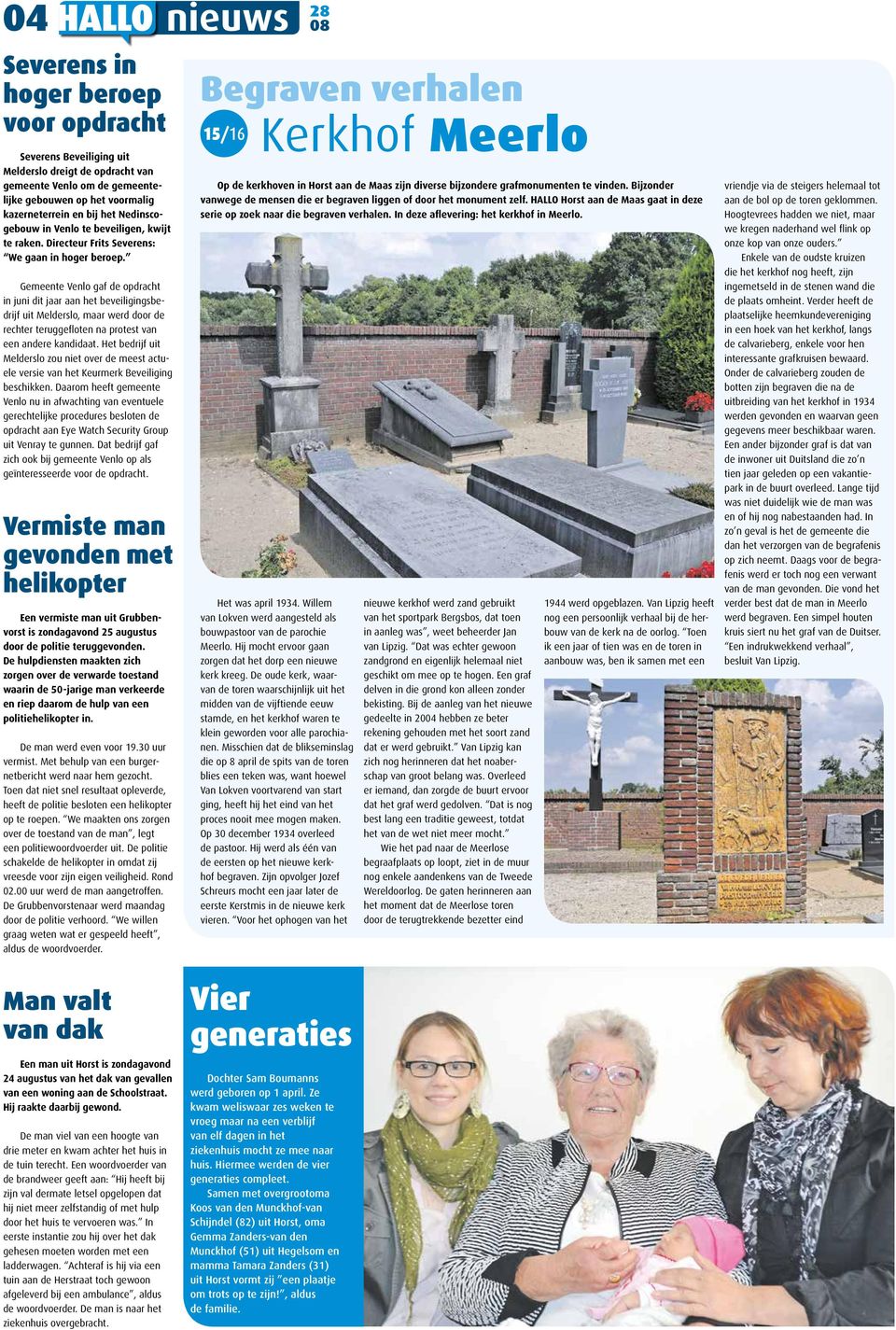 Gemeente Venlo gaf de opdracht in juni dit jaar aan het beveiligingsbedrijf uit Melderslo, maar werd door de rechter teruggefloten na protest van een andere kandidaat.
