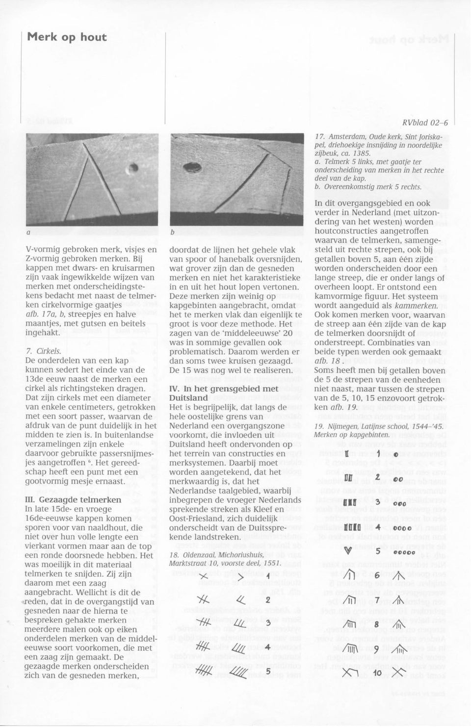 17a, b, streepjes en halve maantjes, met gutsen en beitels ingehakt. 7. Cirkels.