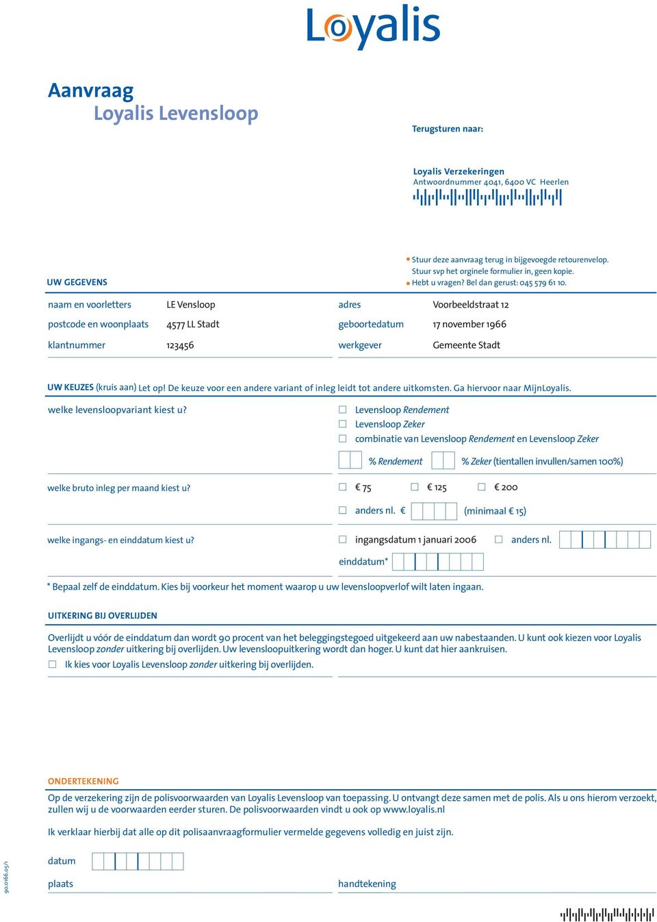 naam en voorletters LE Vensloop adres Voorbeeldstraat 12 postcode en woonplaats 4577 LL Stadt geboortedatum 17 november 1966 klantnummer 123456 werkgever Gemeente Stadt UW KEUZES (kruis aan) Let op!