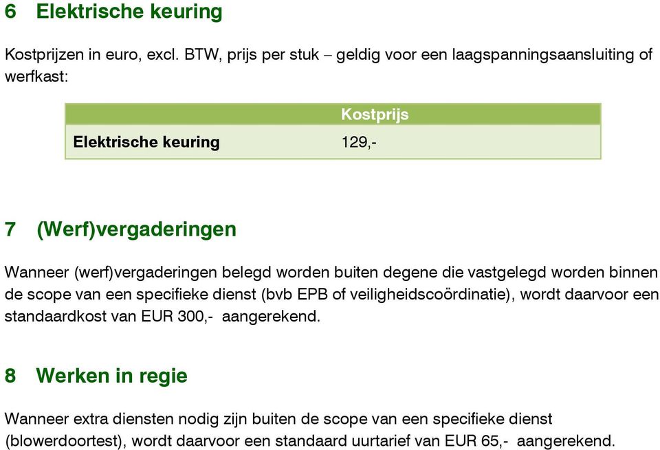 (werf)vergaderingen belegd worden buiten degene die vastgelegd worden binnen de scope van een specifieke dienst (bvb EPB of