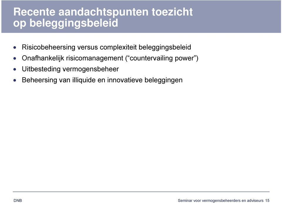 countervailing power ) Uitbesteding vermogensbeheer Beheersing van