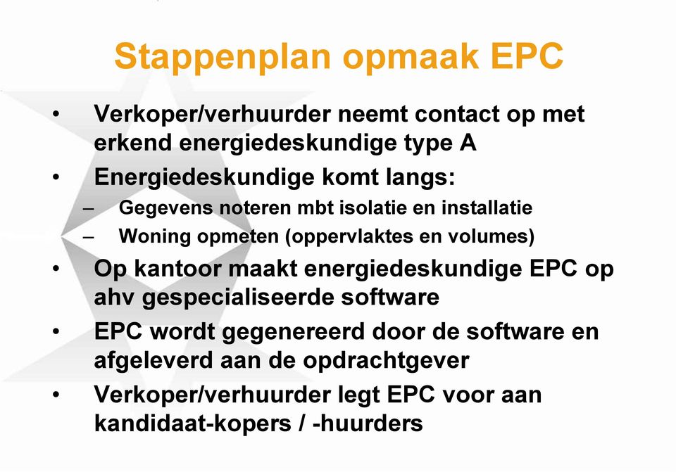 en volumes) Op kantoor maakt energiedeskundige EPC op ahv gespecialiseerde software EPC wordt gegenereerd