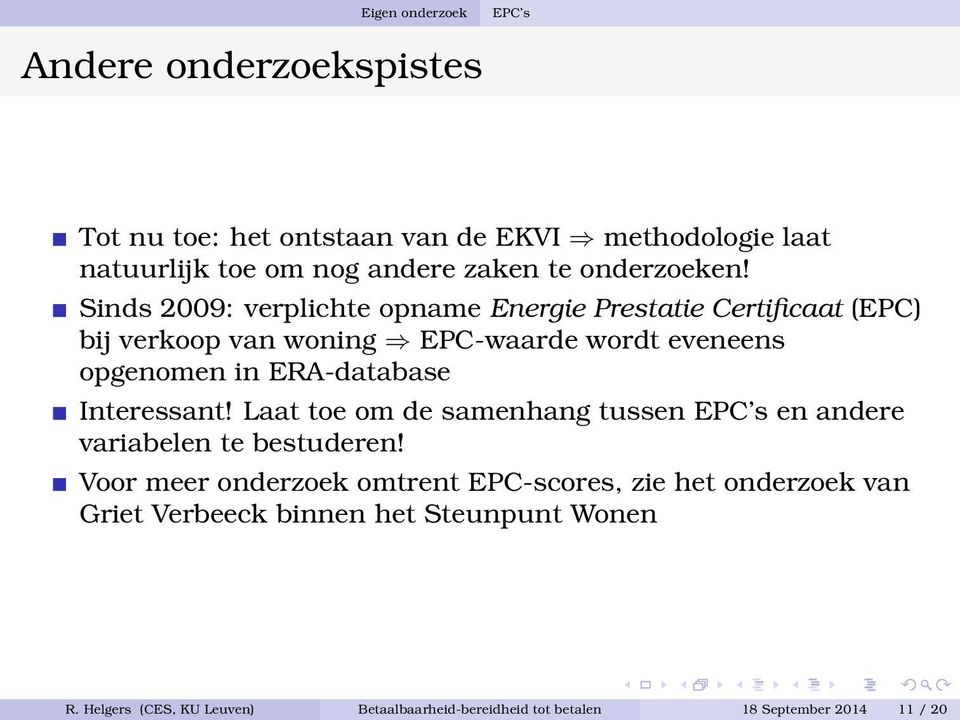 ERA-database Interessant! Laat toe om de samenhang tussen EPC s en andere variabelen te bestuderen!