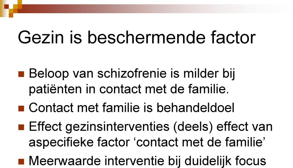 Contact met familie is behandeldoel Effect gezinsinterventies