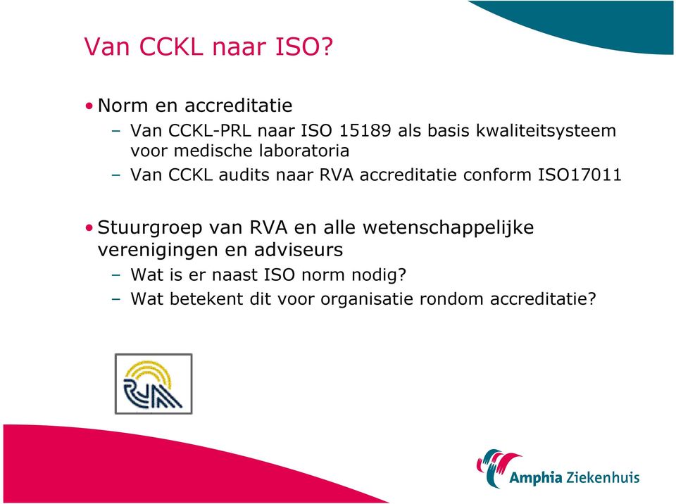 medische laboratoria Van CCKL audits naar RVA accreditatie conform ISO17011