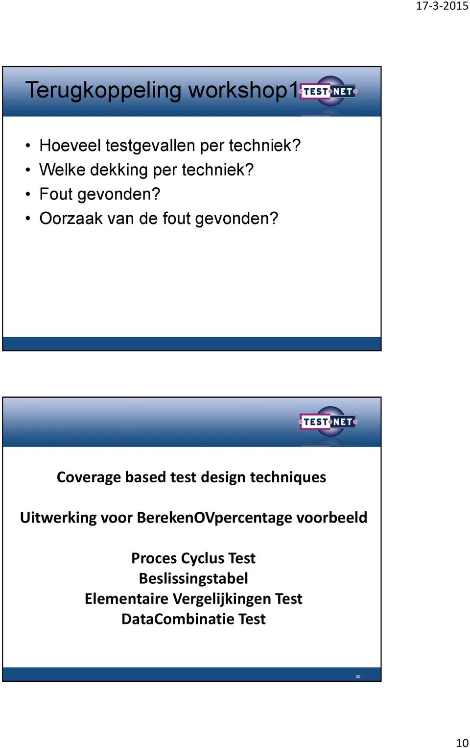 Coverage based test design techniques Uitwerking voor BerekenOVpercentage