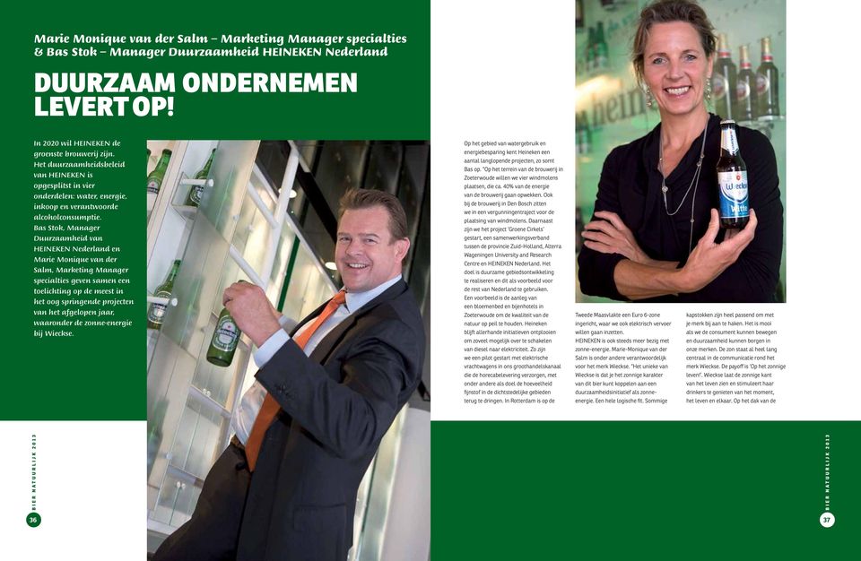 Het duurzaamheidsbeleid van HEINEKEN is opgesplitst in vier energiebesparing kent Heineken een aantal langlopende projecten, zo somt Bas op.